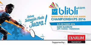 Blibli.com Badminton Asia U17 & U15 Junior Championships 2016 Blibli.com Badminton Asia U17 & U15 Junior Championships 2016