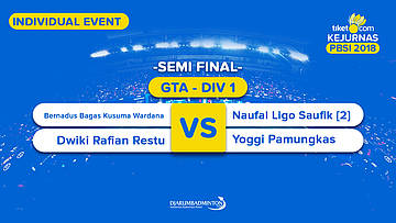 Tiket.com Kejurnas 2018 | GTA DIV 1 | Bernadus / Dwiki VS Naufal / Yoggi