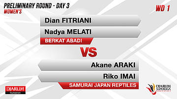 WD1 | DIAN FITRIANI/NADYA MELATI (BERKAT ABADI BANJARMASIN) VS AKANE ARAKI/ RIKO IMAI (SAMURAI JAPAN REPTILES)