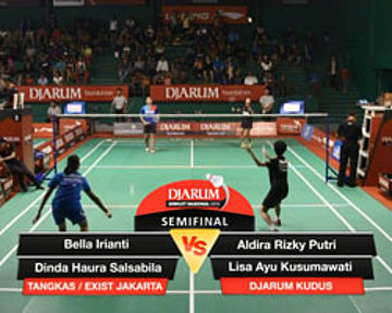 Aldira Rizky/Lisa Ayu (Djarum Kudus) VS Bella I/Dinda H (Tangkas Jakarta/Exist Jakarta)