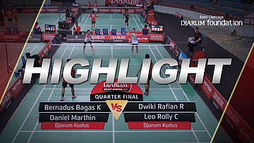 Bernadus Bagas/Daniel Marthin (Djarum Kudus) VS Dwiki Rafian/Leo Rolly C (Djarum Kudus)