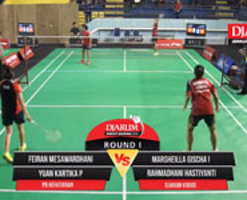 Marsheilla G/Rahmadhani H (Djarum Kudus) VS Feiran M/Yuan K (PB Kehutanan/PB Angkatan)