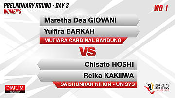 WD1 | MARETHA DEA GIOVANI/YULFIRA BARKAH (MUTIARA CARDINAL BANDUNG) VS CHISATO HOSHI/REIKA KAKIIWA (SAISHUNKAN NIHON-UNISYS JAPAN)