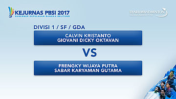 KEJURNAS PBSI 2017 | SF - GDA | Calvin / Giovani VS Frengky / Sabar