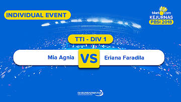 Tiket.com Kejurnas 2018 | TTI DIV 1 | Mia Agnia VS Eriana Faradila