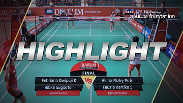 Febriana Dwipuji/Ribka Sugiarto (Djarum Kudus) VS Aldira Rizky/Fauzia Kartika (Djarum Kudus)