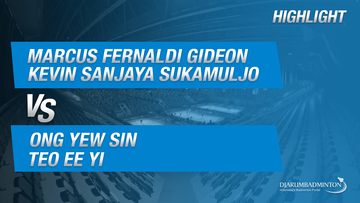 Marcus Fernaldi Gideon/Kevin Sanjaya Sukamuljo (INA) VS Ong Yew Sin/Teo Ee Yi (MAS)