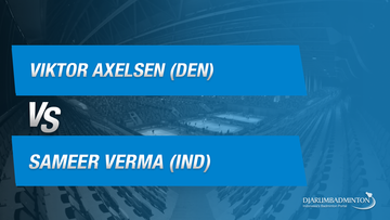 Viktor Axelsen (DEN) VS Sameer Verma (IND)